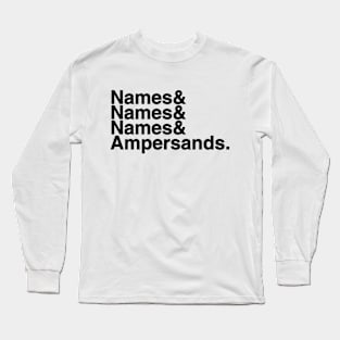 Names & Ampersands Long Sleeve T-Shirt